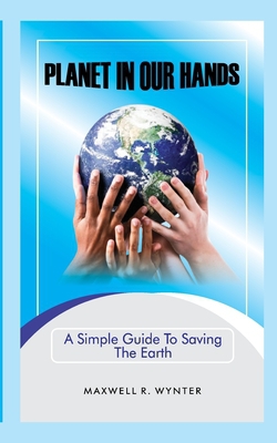 Planet In Our Hands|Maxwell R. Wynter