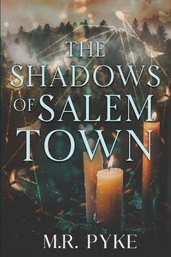 The Shadows of Salem Town|M. R. Pyke