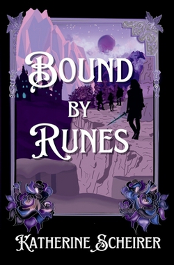 Bound by Runes|Katherine Scheirer