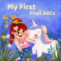 My First Fruit ABCs|Li Qin Wei