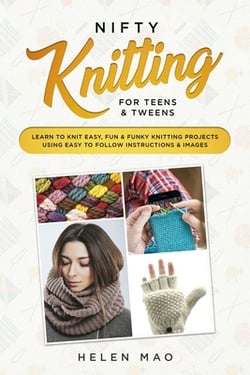 Nifty Knitting for Teens & Tweens|Helen Mao