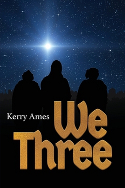 We Three|Kerry D. Ames
