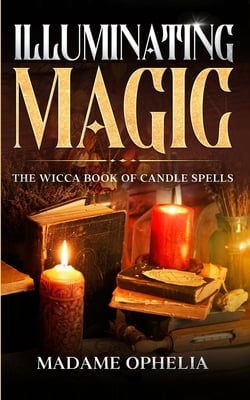 Illuminating Magic|Madame Ophelia