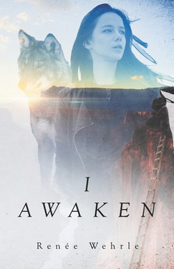 I Awaken|Renee Wehrle