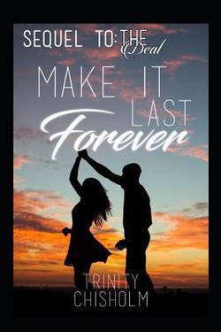 Make it Last Forever|Trinity Chisholm