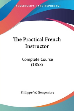 The Practical French Instructor|Philippe W. Gengembre