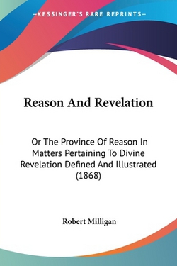 Reason And Revelation|Robert Milligan