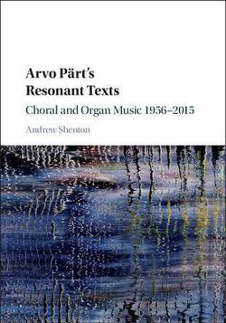 Arvo Pärt's Resonant Texts|Andrew Shenton
