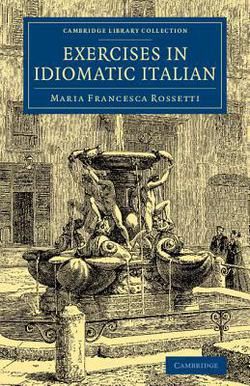 Exercises in Idiomatic Italian|Maria Francesca Rossetti
