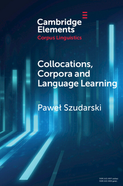 Collocations, Corpora and Language Learning|Pawel Szudarski