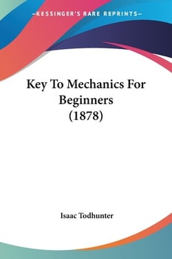 Key To Mechanics For Beginners (1878)|Isaac Todhunter