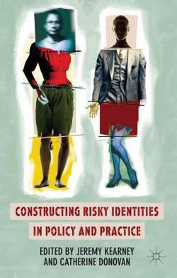 Constructing Risky Identities in Policy and Practice|J. Kearney