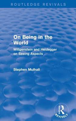 On Being in the World (Routledge Revivals)|Stephen Mulhall