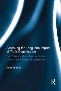 Assessing the Long-Term Impact of Truth Commissions|Anita Ferrara