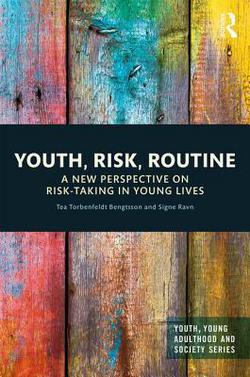 Youth, Risk, Routine|Tea Torbenfeldt Bengtsson