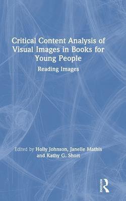 Critical Content Analysis of Visual Images in Books for Young People|Holly Johnson