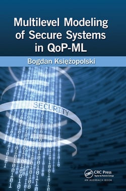 Multilevel Modeling of Secure Systems in Qop-ML|Bogdan Księżopolski