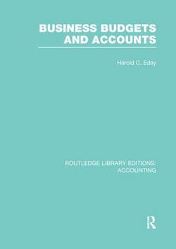 Business Budgets and Accounts (RLE Accounting)|Harold C. Edey