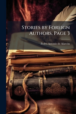 Stories by Foreign Authors, Page 3|Pedro Antonio de Alarcón