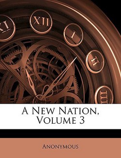 A New Nation, Volume 3|Anonymous