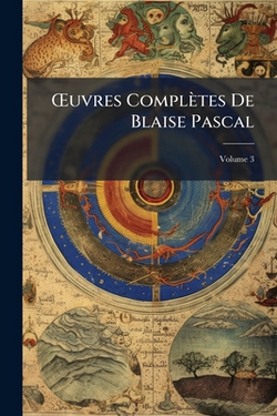 OEuvres Complètes De Blaise Pascal|Anonymous