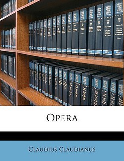 Opera|Claudius Claudianus