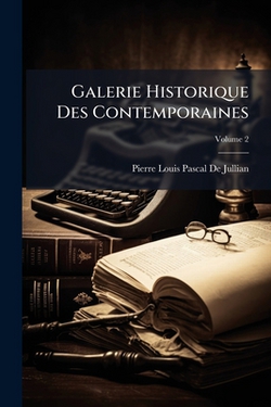 Galerie Historique Des Contemporaines|Pierre Louis Pascal De Jullian