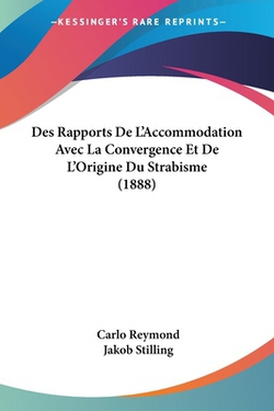 Des Rapports De L'Accommodation Avec La Convergence Et De L'Origine Du Strabisme (1888)|Carlo Reymond