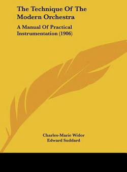 The Technique Of The Modern Orchestra|Charles-Marie Widor