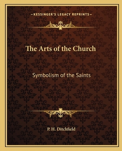 The Arts of the Church|P. H. Ditchfield