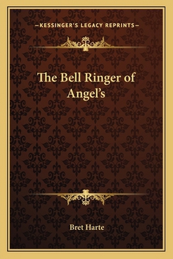 The Bell Ringer of Angel's|Bret Harte