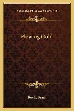 Flowing Gold|Rex E. Beach