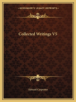 Collected Writings V5|Edward Carpenter