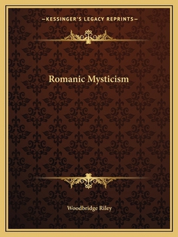 Romanic Mysticism|Woodbridge Riley
