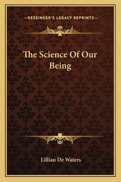 The Science Of Our Being|Lillian de Waters