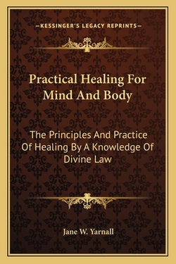 Practical Healing For Mind And Body|Jane W. Yarnall