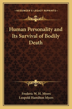 Human Personality and Its Survival of Bodily Death|Frederic W. H. Myers