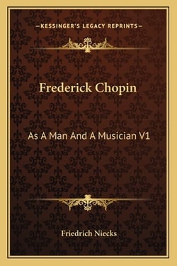 Frederick Chopin|Friedrich Niecks