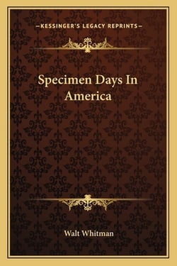 Specimen Days In America|Walt Whitman