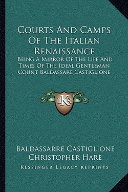 Courts And Camps Of The Italian Renaissance|Baldassarre Castiglione