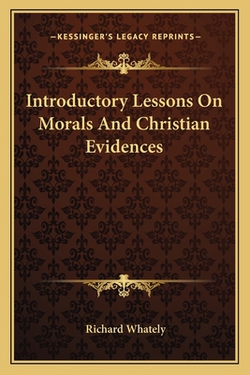 Introductory Lessons On Morals And Christian Evidences|Richard Whately