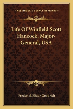 Life Of Winfield Scott Hancock, Major-General, USA|Frederick Elizur Goodrich