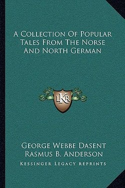 A Collection Of Popular Tales From The Norse And North German|George Webbe Dasent