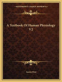 A Textbook Of Human Physiology V2|Austin Flint