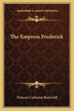 The Empress Frederick|Princess Catherine Radziwill