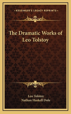 The Dramatic Works of Leo Tolstoy|Leo Tolstoy