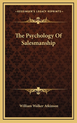 The Psychology Of Salesmanship|William Walker Atkinson