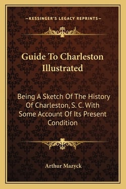 Guide To Charleston Illustrated|Arthur Mazyck