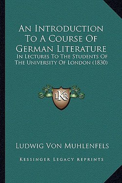 An Introduction To A Course Of German Literature|Ludwig Von Muhlenfels