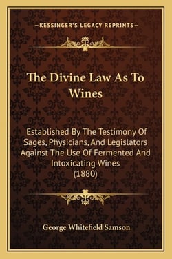 The Divine Law As To Wines|George Whitefield Samson